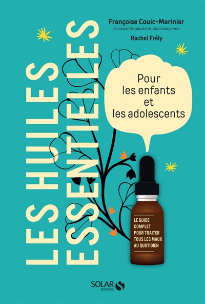 huiles essentielles pour les enfants et les adolescents (Les) | 9782263174513 | Santé