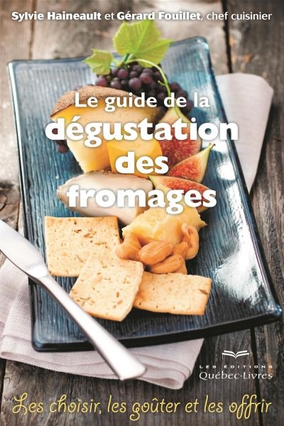 guide de la dégustation des fromages (Le) | 9782764022146 | Cuisine