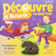 Découvre le Nunavik = Nunavik to discover | 9782922691382 | Documentaires