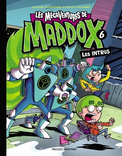 Les mégaventures de Maddox T.06 - Les intrus | 9782897516789 | BD