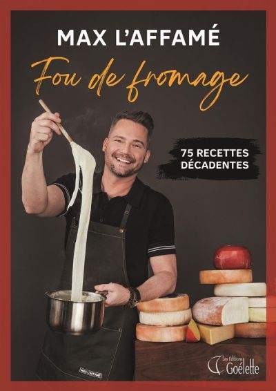 Max l'Affamé. Fou de fromage | 9782898003479 | Cuisine