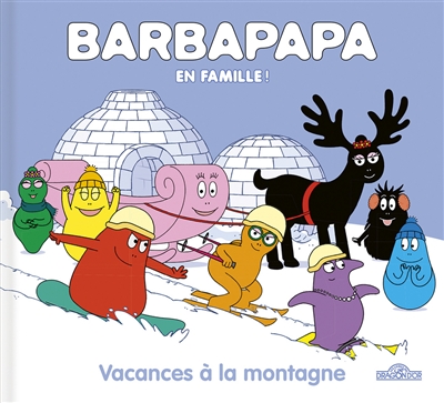 Barbapapa en famille ! - Vacances à la montagne | 9782821214217 | Albums d'histoires illustrés