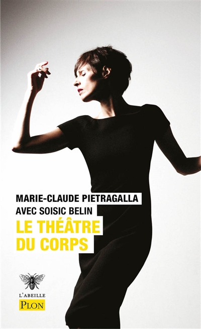 théâtre du corps (Le) | Pietragalla, Marie-Claude