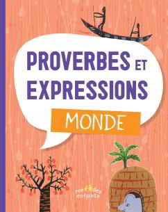 Proverbes et expressions - Monde  | 9782351813980 | Dictionnaires