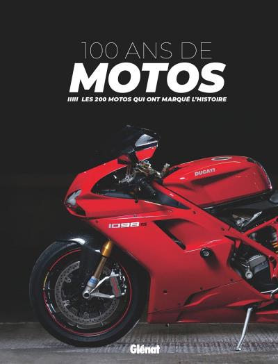 100 ans de motos : les 200 motos qui ont marqué l'histoire | 9782344050255 | Transports