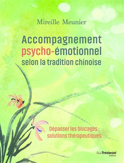 Accompagnement psycho-émotionnel selon la tradition chinoise | 9782813224453 | Psychologie et Développement personnel
