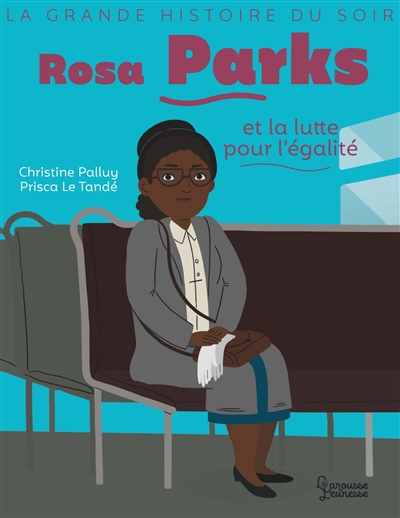 Rosa Parks et la lutte pour l'égalité | 9782035998477 | Documentaires