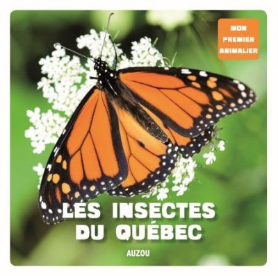 Mon premier animalier - Les insectes du Québec  | 9782898242403 | Documentaires