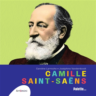 Camille Saint-Saëns | 9782358323277 | Documentaires