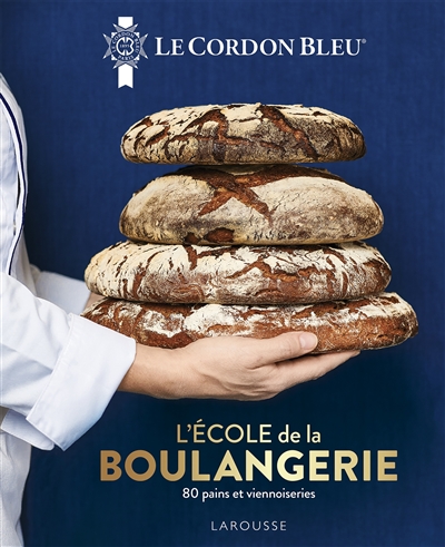 Cordon bleu (Le) : l'école de la boulangerie : 80 pains et viennoiseries | 9782035996961 | Cuisine