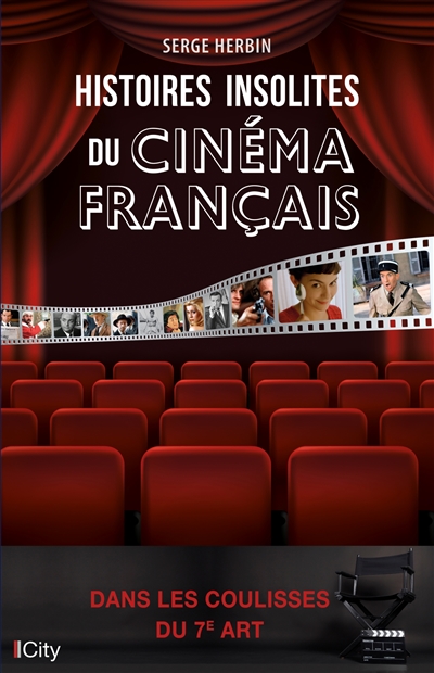 Histoires insolites du cinéma français : dans les coulisses du 7e art  | 9782824619446 | Arts