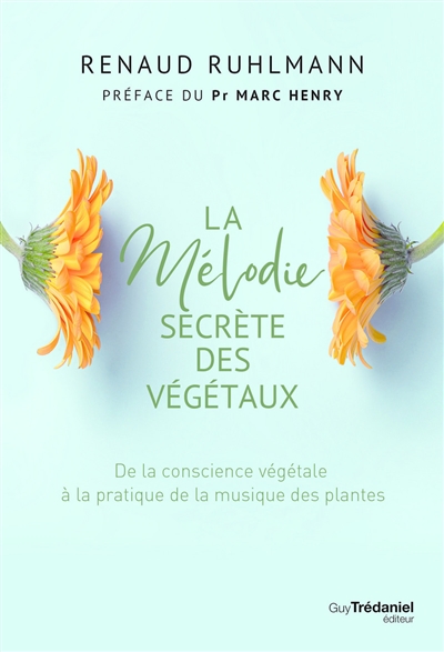 mélodie secrète des végétaux (La) | 9782813225382 | Arts