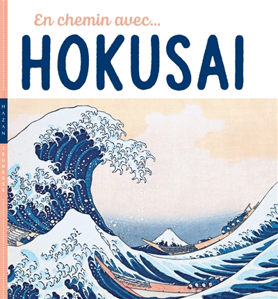En chemin avec... Hokusai | 9782754112369 | Documentaires