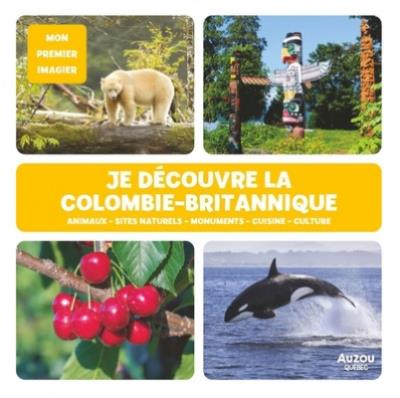 Je découvre la Colombie-Britannique | 9782898241871 | Documentaires