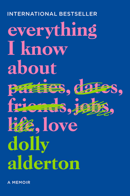 Everything I Know About Love : A Memoir | Alderton, Dolly