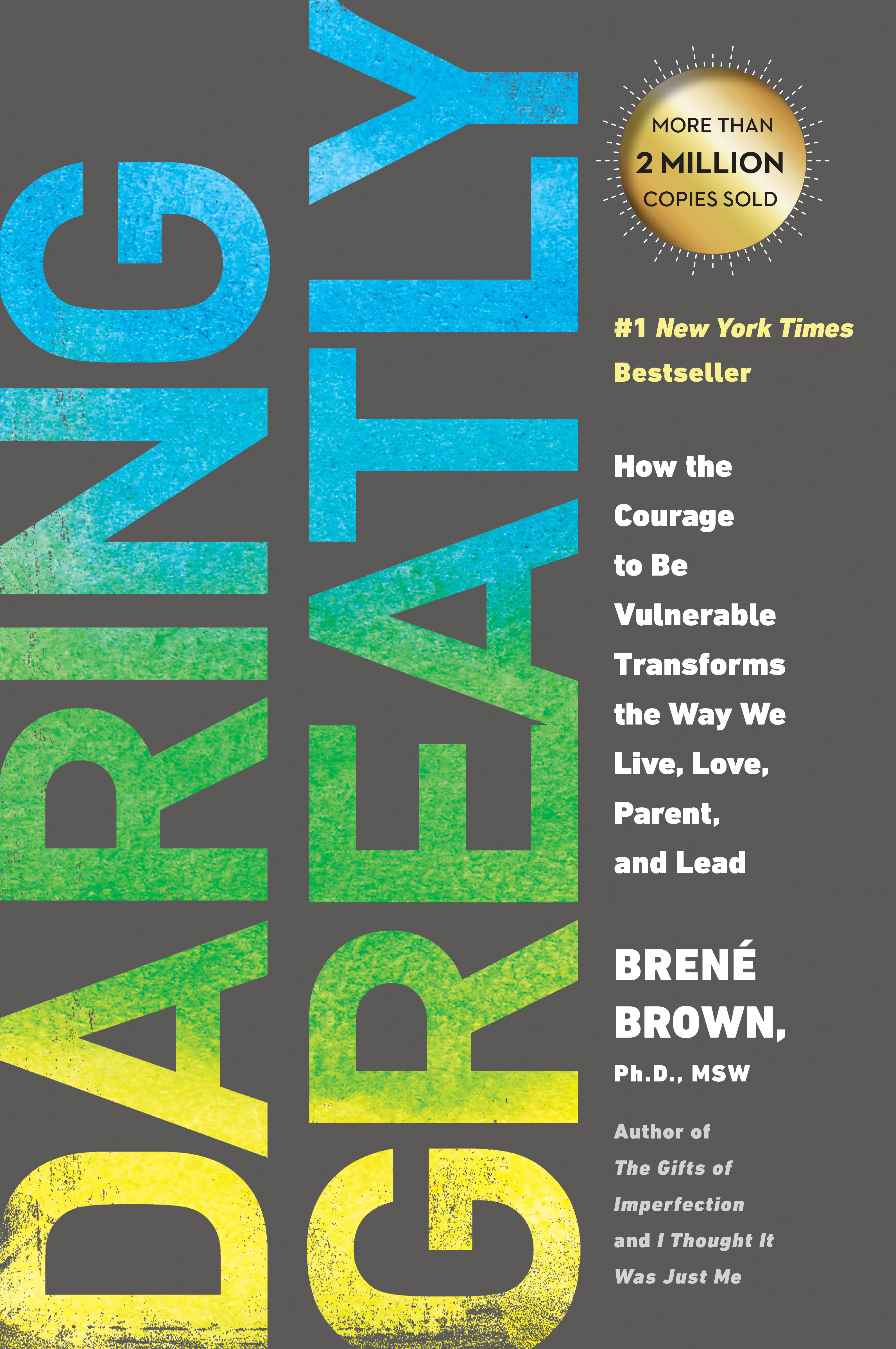 Daring Greatly : How the Courage to Be Vulnerable Transforms the Way We Live, Love, Parent, and Lead | Brown, Brené