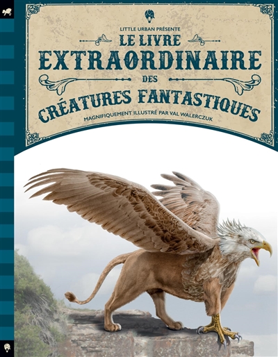 livre extraordinaire des créatures fantastiques (Le) | 9782374081076 | Documentaires