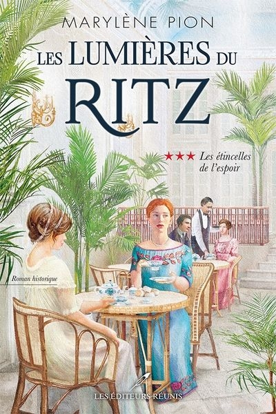 Les lumières du Ritz T.03 - étincelles de l'espoir (Les) | 9782897834319 | Romans édition québécoise