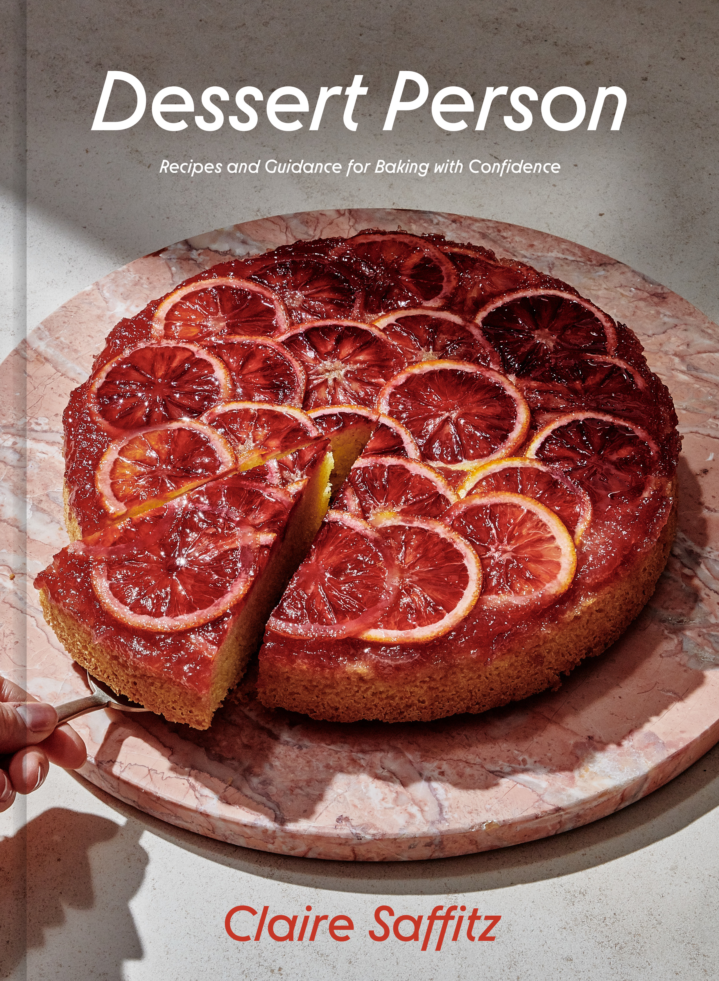 Dessert Person : Recipes and Guidance for Baking with Confidence | Cookbook