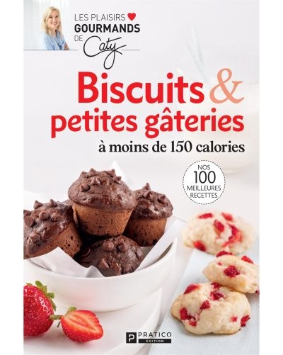 Biscuits & petites gâteries : à moins de 150 calories  | 9782896586776 | Cuisine