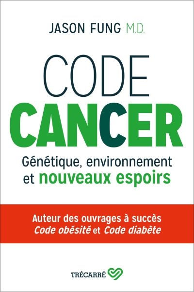 Code cancer : Génétique, environnement et nouveaux espoirs | 9782895687955 | Santé