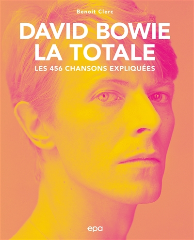 David Bowie, la totale : les 456 chansons expliquées | 9782376712695 | Arts