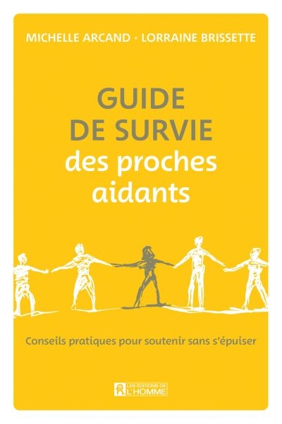Guide de survie des proches aidants : Conseils pratiques pour soutenir sans s'épuiser | 9782761959353 | Santé