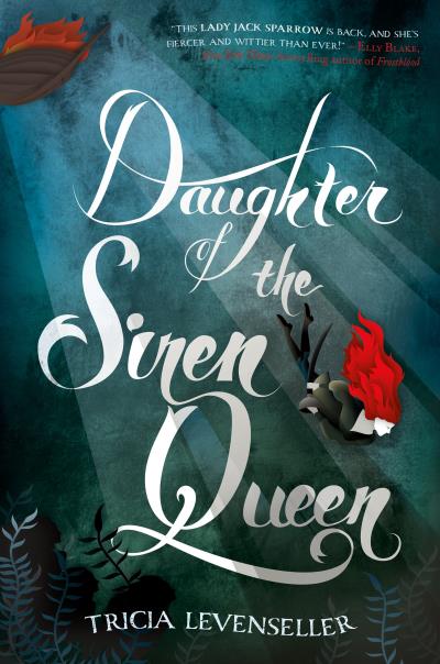 Daughter of the Siren Queen - Daughter of the Pirate King T.02 | Levenseller, Tricia
