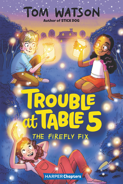 Trouble at Table 5 T.03 - The Firefly Fix | 6-8 years old