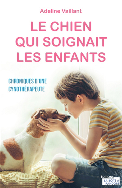 chien qui soignait les enfants : chroniques d'une cynothérapeute (Le) | 9782875575029 | Santé