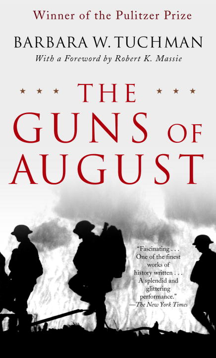 The Guns of August : The Pulitzer Prize-Winning Classic About the Outbreak of World War I | History & Society