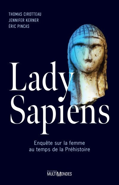 Lady Sapiens : Enquête sur la femme au temps de la Préhistoire | 9782897732707 | Essais