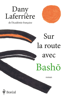 Sur la route avec Bashô | 9782764626955 | Romans édition québécoise