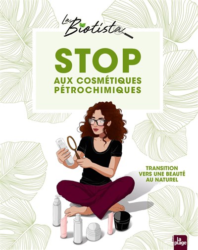 Stop aux cosmétiques pétrochimiques : transition vers une beauté au naturel | 9782842219208 | Santé