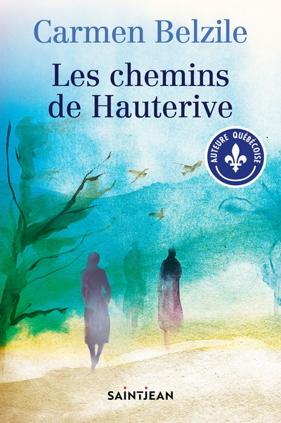 chemins de Hauterive (Les) | 9782898272431 | Romans édition québécoise
