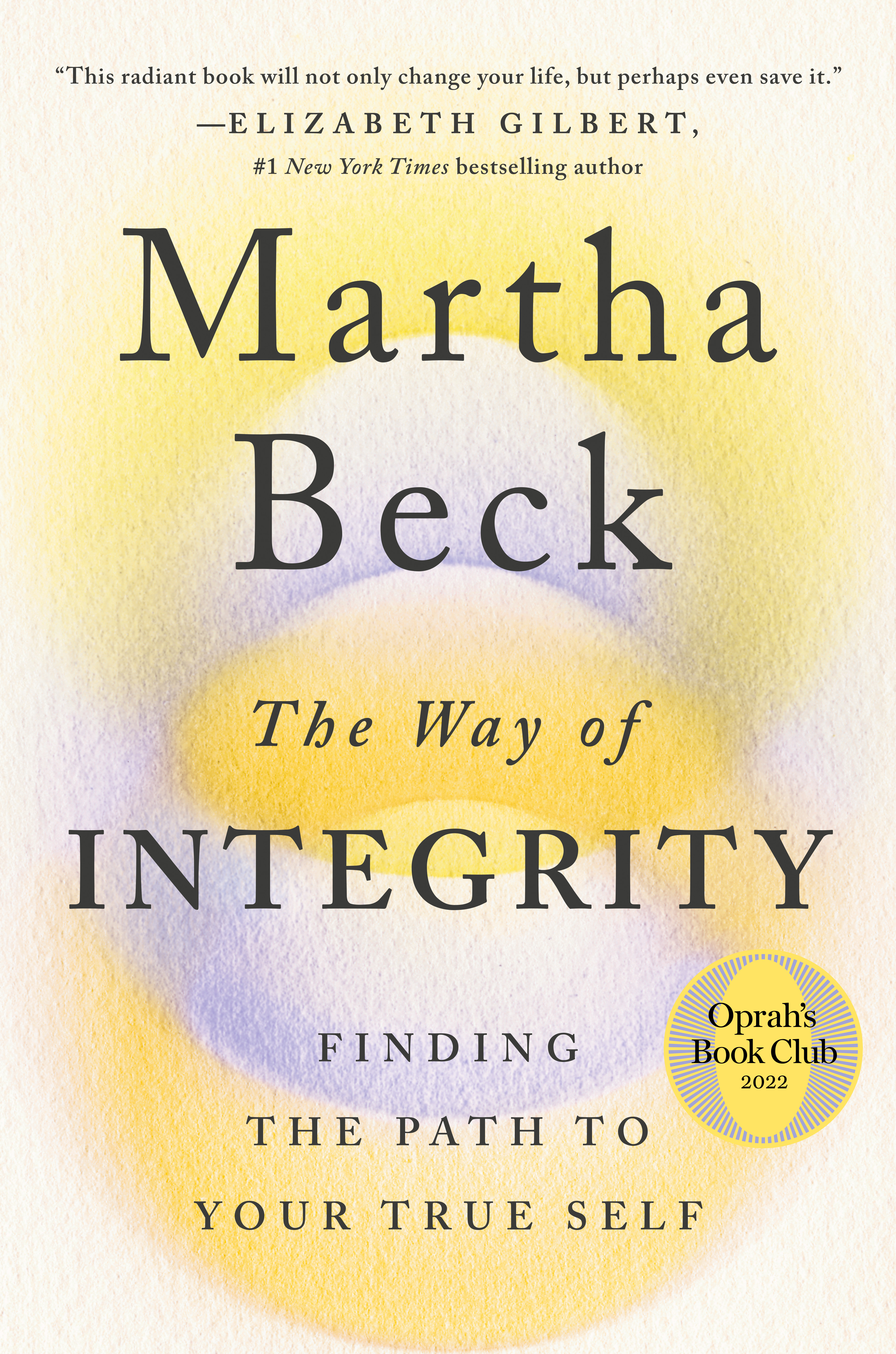 The Way of Integrity : Finding the Path to Your True Self | Beck, Martha