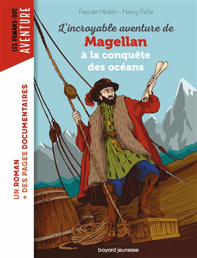 Incroyable aventure de Magellan à la conquête des océans (L') | Hédelin, Pascale