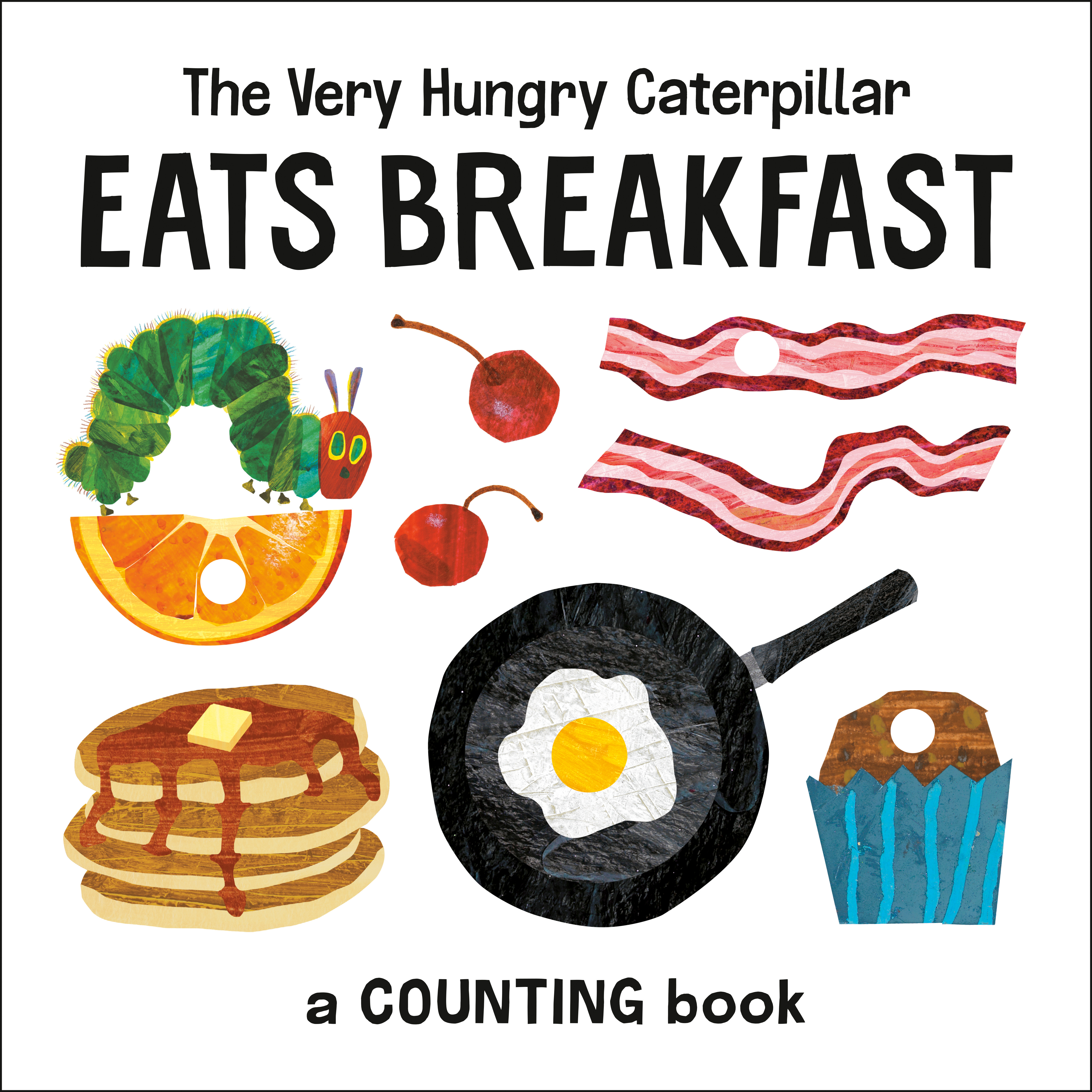 The Very Hungry Caterpillar Eats Breakfast  | Carle, Eric