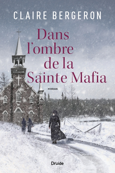Dans l'ombre de la Sainte Mafia | 9782897116095 | Romans édition québécoise