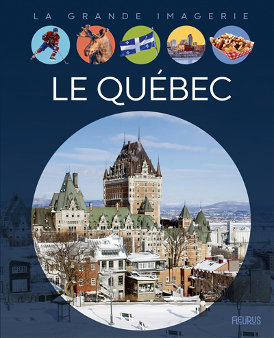 La grande imagerie - Le Québec  | 9782215158509 | Documentaires