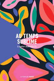 Au temps sublime | 9782925141136 | Romans édition québécoise