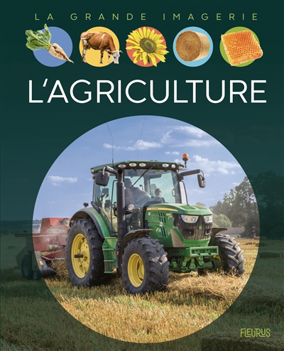 La grande imagerie - L'agriculture | 9782215179016 | Documentaires
