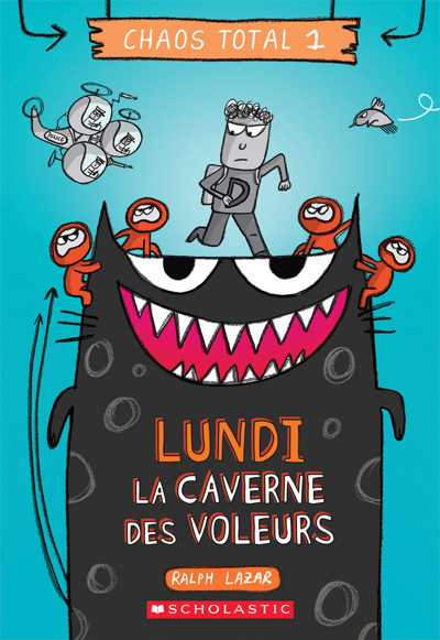 Chaos total T.01 - Lundi – La caverne des voleurs | 9781443193955 | Romans 6 à 8 ans