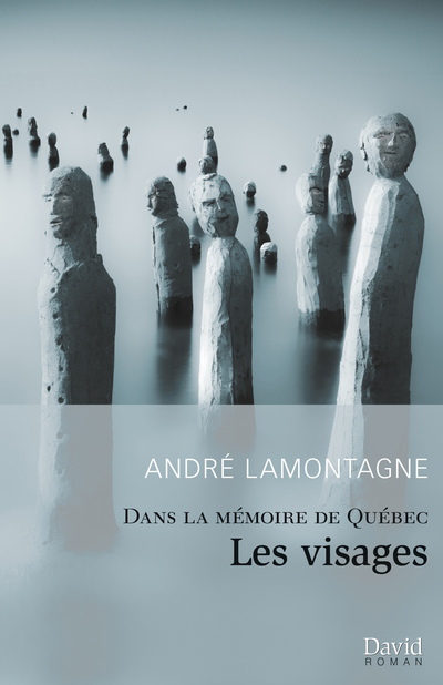 Dans la mémoire de Québec: Les visages | 9782895978404 | Romans édition québécoise