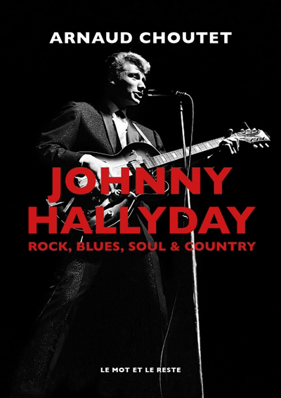 Johnny Hallyday : rock, blues, soul & country | 9782361399276 | Arts