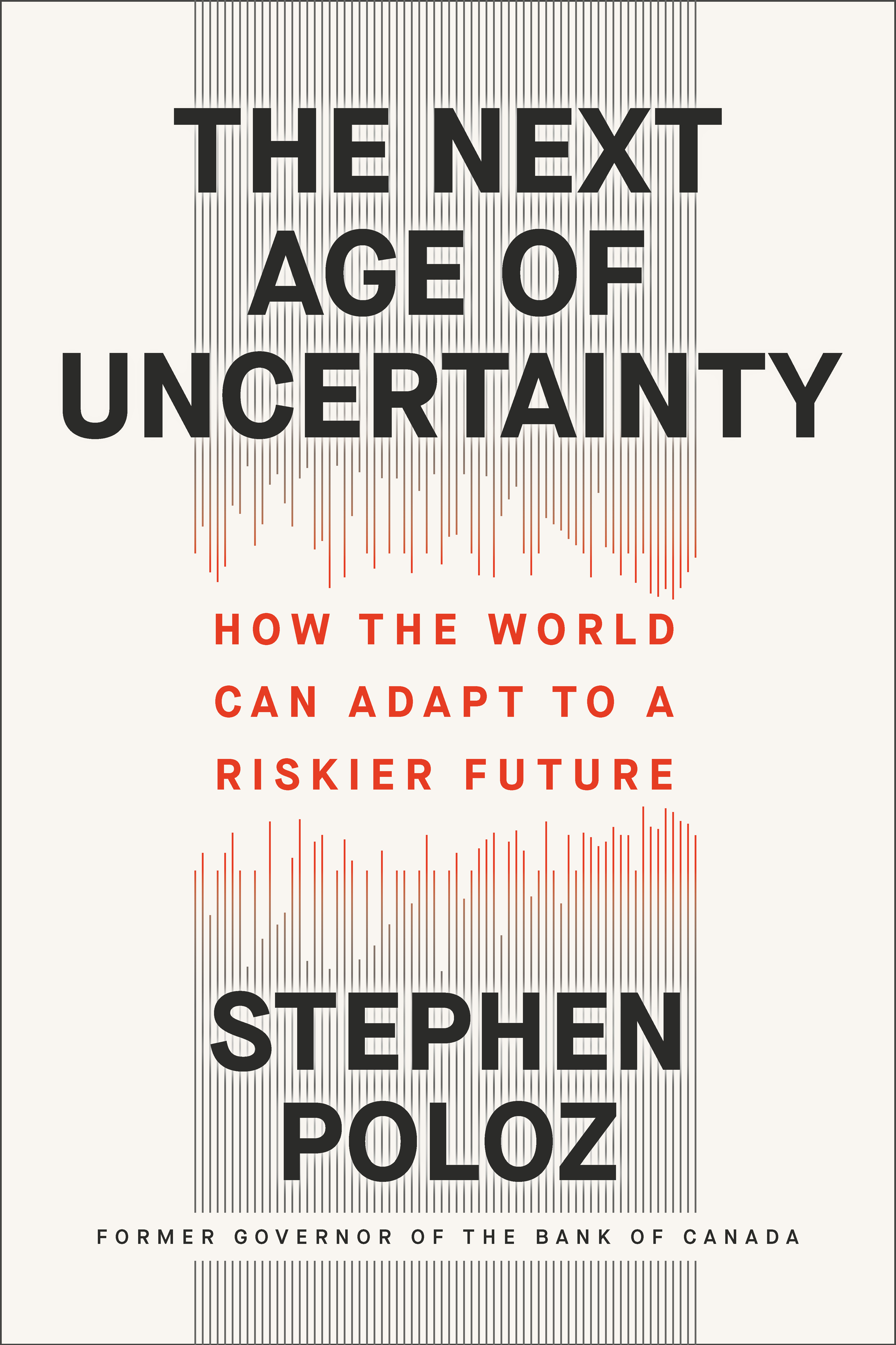 The Next Age of Uncertainty : How the World Can Adapt to a Riskier Future | Business & Management