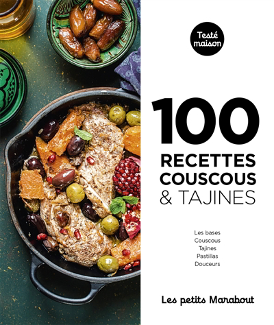 100 recettes couscous & tajines : les bases, couscous, tajines, pastillas, douceurs | 9782501168427 | Cuisine