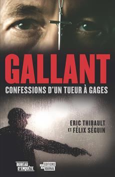 Gallant - Confessions d'un tueur à gages | 9782897611699 | Histoire, politique et société