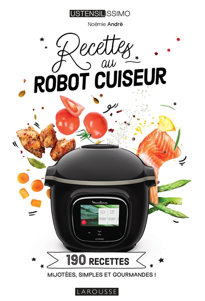 Recettes au robot cuiseur : 190 recettes mijotées, simples et gourmandes ! | 9782036014794 | Cuisine