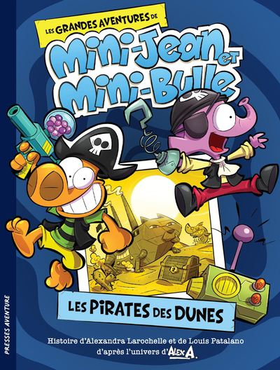 La grandes aventures de Mini-Jean et Mini-Bulle T.01 - Les pirates des dunes  | 9782897519049 | Romans 6 à 8 ans
